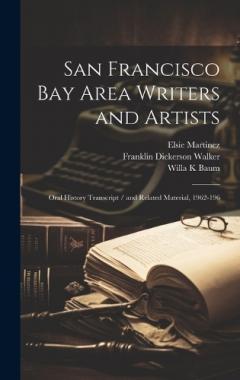 Coperta cărții San Francisco Bay Area Writers and Artists: Oral History Transcript / and Related Material, 1962-196