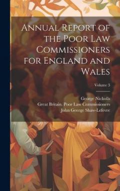 Coperta cărții Annual Report of the Poor Law Commissioners for England and Wales; Volume 3