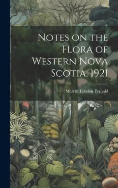 Coperta cărții Notes on the Flora of Western Nova Scotia, 1921