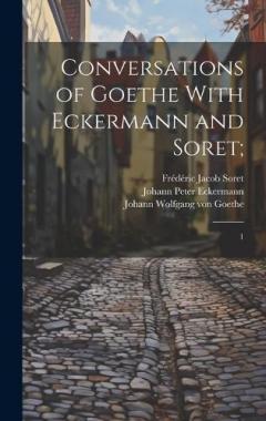 Coperta cărții Conversations of Goethe With Eckermann and Soret;: 1