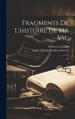 Coperta cărții Fragments de l'histoire de ma vie;: 01