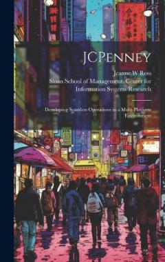 JCPenney: Developing Seamless Operations in a Multi-platform Environment