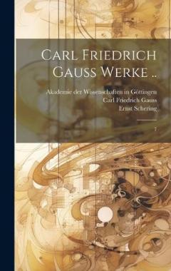 Coperta cărții Carl Friedrich Gauss Werke ..: 7