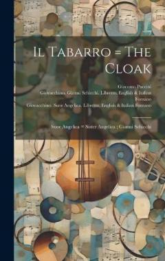 Coperta cărții Il Tabarro = The Cloak; Suor Angelica = Sister Angelica; Gianni Schicchi