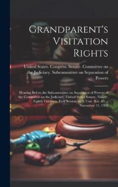 Grandparent's Visitation Rights: Hearing Before the Subcommittee on Separation of Powers of the Committee on the Judiciary, United States Senate, Ninety-eighth Congress, First Session on S. Con. Res. 40 ... November 15, 1983