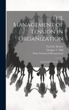 Coperta cărții The Management of Tension in Organization: Some Preliminary Findings
