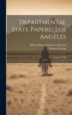 Coperta cărții Departmental State Papers: Los Angeles: Tomos V-VIII