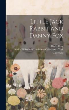 Little Jack Rabbit and Danny Fox