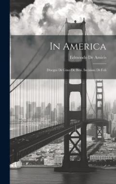 In America; disegni di Gino de Bini. Incisioni di Foli
