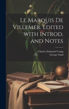 Le marquis de Villemer. Edited with introd. and notes