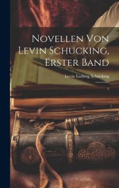 Novellen von Levin Schucking, erster Band: 1