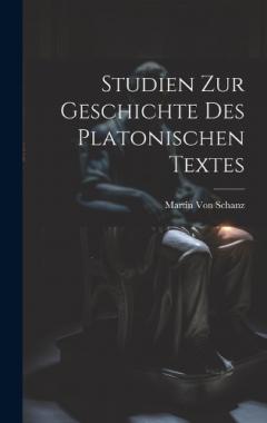 Coperta cărții Studien Zur Geschichte Des Platonischen Textes