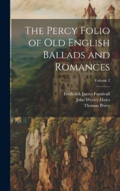 Coperta cărții The Percy Folio of Old English Ballads and Romances; Volume 2