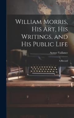 Coperta cărții William Morris, His Art, His Writings, and His Public Life: A Record