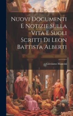 Coperta cărții Nuovi Documenti E Notizie Sulla Vita E Sugli Scritti Di Leon Battista Alberti