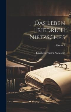 Coperta cărții Das Leben Friedrich Nietzsche's; Volume 1