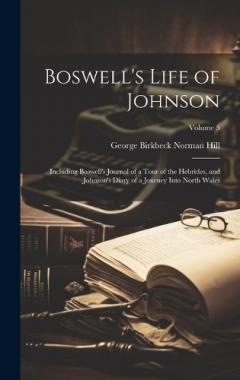 Coperta cărții Boswell's Life of Johnson: Including Boswell's Journal of a Tour of the Hebrides, and Johnson's Diary of a Journey Into North Wales; Volume 5