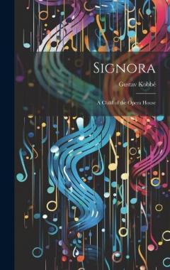 Signora: A Child of the Opera House