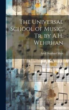 The Universal School of Music, Tr. by A.H. Wehrhan