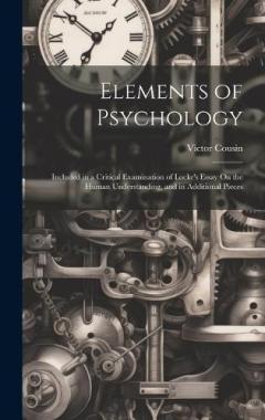 Coperta cărții Elements of Psychology: Included in a Critical Examination of Locke's Essay On the Human Understanding, and in Additional Pieces