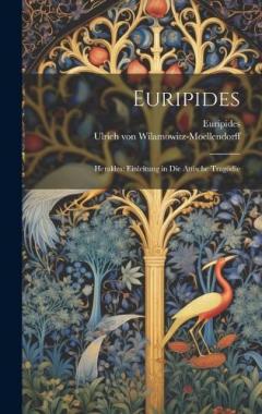 Euripides: Herakles: Einleitung in Die Attische Tragödie