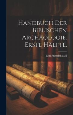 Coperta cărții Handbuch der biblischen Archäologie. Erste Hälfte.