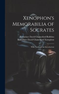 Xenophon's Memorabilia of Socrates: With Notes and an Introduction