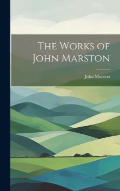 Coperta cărții The Works of John Marston
