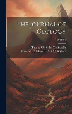 The Journal of Geology; Volume 9