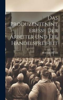 Das Produzenteninteresse der Arbeiter und die Handelsfreiheit
