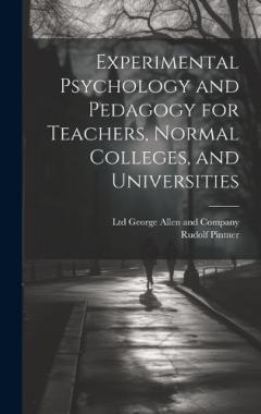 Coperta cărții Experimental Psychology and Pedagogy for Teachers, Normal Colleges, and Universities