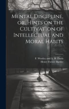 Coperta cărții Mental Discipline, or, Hints on the Cultivation of Intellectual and Moral Habits
