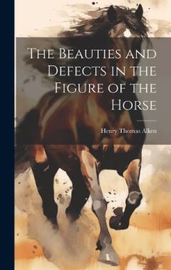 Coperta cărții The Beauties and Defects in the Figure of the Horse