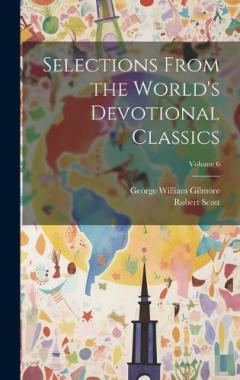 Coperta cărții Selections From the World's Devotional Classics; Volume 6