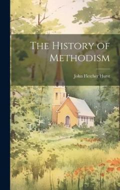The History of Methodism