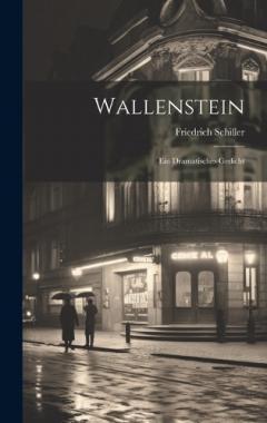 Wallenstein: Ein Dramatisches Gedicht