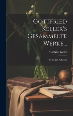 Coperta cărții Gottfried Keller's Gesammelte Werke...: Bd. Martin Salander