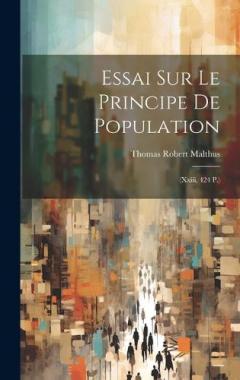 Coperta cărții Essai Sur Le Principe De Population: (Xxiii, 424 P.)