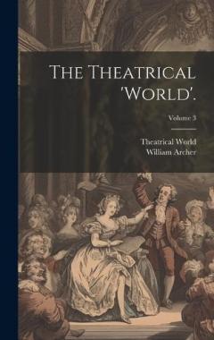 The Theatrical 'world'.; Volume 3