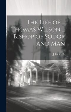Coperta cărții The Life of ... Thomas Wilson ... Bishop of Sodor and Man