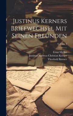 Coperta cărții Justinus Kerners Briefwechsel Mit Seinen Freunden; Volume 2