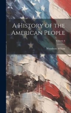 A History of the American People; Volume 4