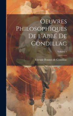 Coperta cărții Oeuvres philosophiques de l'Abbé de Condillac; Volume 1