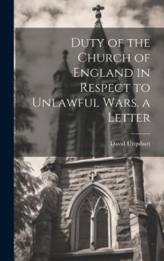 Coperta cărții Duty of the Church of England in Respect to Unlawful Wars. a Letter