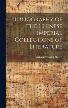 Bibliography of the Chinese Imperial Collections of Literature