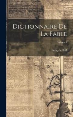 Dictionnaire De La Fable; Volume 1