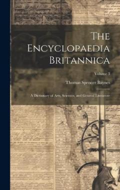 Coperta cărții The Encyclopaedia Britannica: A Dictionary of Arts, Sciences, and General Literature; Volume 3