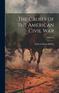 Coperta cărții The Causes of the American Civil War; Volume 2