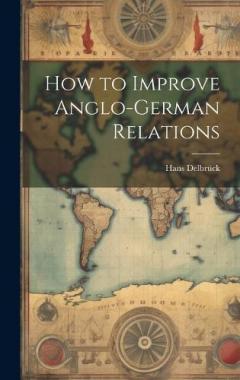 Coperta cărții How to Improve Anglo-German Relations
