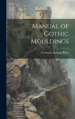 Coperta cărții Manual of Gothic Mouldings